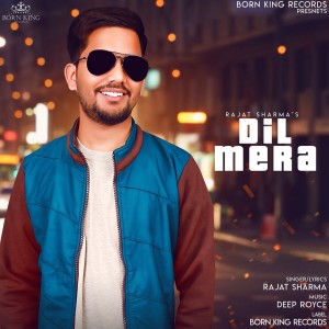 Listen to Dil Mera song with lyrics from Rajat Sharma