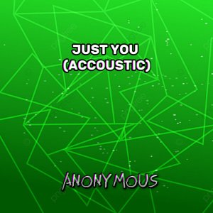 Anonymous的專輯Just You (accoustic)