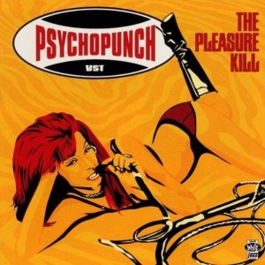 Psychopunch的專輯The Pleasure Kill