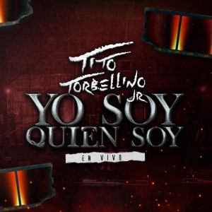 Tito Torbellíno Jr的专辑Yo Soy Quien Soy (En Vivo)