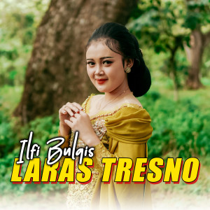 Listen to Laras Tresno song with lyrics from Ilfi Bulqis