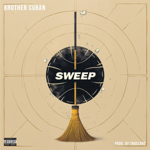 Brother Cuban的專輯Sweep (Explicit)
