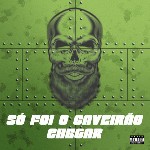 ดาวน์โหลดและฟังเพลง Só Foi o Caveirão Chegar (Explicit) พร้อมเนื้อเพลงจาก DJ NR Original