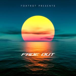 ดาวน์โหลดและฟังเพลง FADE OUT พร้อมเนื้อเพลงจาก Foxtrot