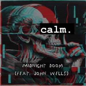 Calm.的專輯Midnight Doom (feat. John Wells) [Explicit]