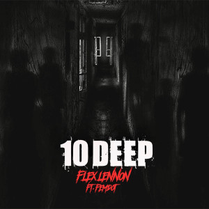 Listen to 10 Deep (Explicit) song with lyrics from Flex Lennon