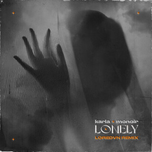 Lonely (Loredvn Remix) dari Monoir