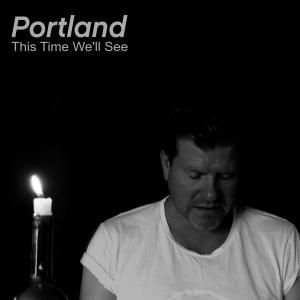 Listen to This Time We'll See song with lyrics from Portland
