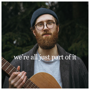收聽Jesse Daniel Smith的We're All Just Part of It歌詞歌曲