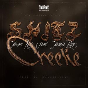 Jaxon King的專輯Shitz Creeke (feat. Jamie Ray) [Explicit]