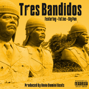 อัลบัม Tres Bandidos (Explicit) ศิลปิน Fat Joe