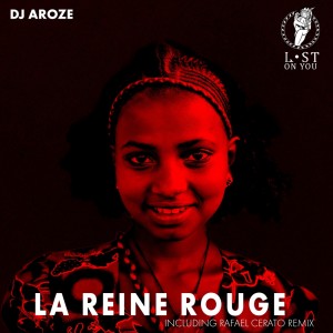 DJ AroZe的專輯La Reine Rouge (Rafael Cerato Remix)