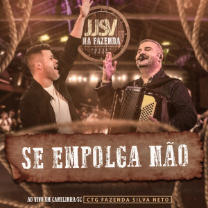 Dengarkan lagu Se Empolga Não (Ao Vivo em Canelinha/SC) nyanyian JJSV Julian e Juliano dengan lirik