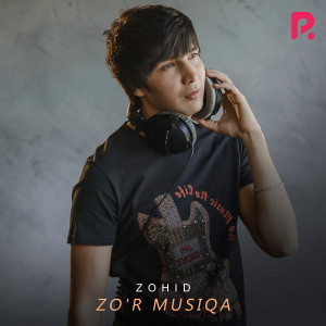 收听Zohid的Zo'r Musiqa歌词歌曲