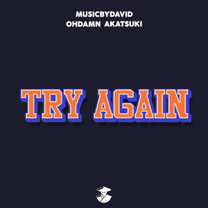 ดาวน์โหลดและฟังเพลง Try Again พร้อมเนื้อเพลงจาก MusicByDavid