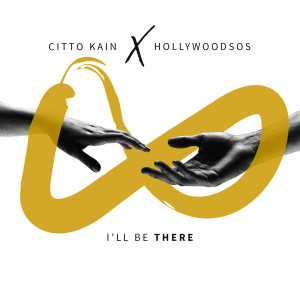 ดาวน์โหลดและฟังเพลง Ill Be There (feat. HollywoodSos) พร้อมเนื้อเพลงจาก Citto Kain