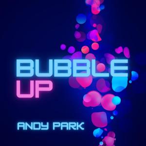 ดาวน์โหลดและฟังเพลง Bubble Up (feat. Loralee Thiessen) พร้อมเนื้อเพลงจาก Andy Park