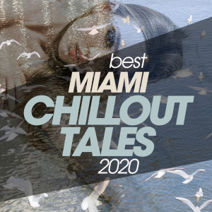 อัลบัม Best Miami Chillout Tales 2020 ศิลปิน CHILL JAY