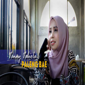 Listen to Paleng Bae song with lyrics from Vanny Vabiola