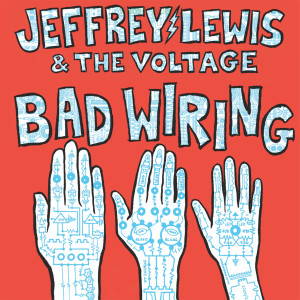 อัลบัม Bad Wiring ศิลปิน Jeffrey Lewis