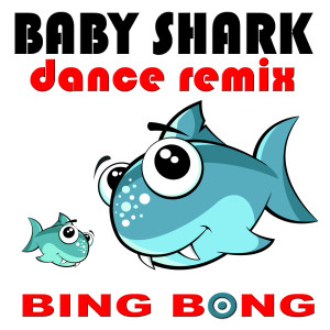 ดาวน์โหลดและฟังเพลง Baby Shark (Dance Remix) พร้อมเนื้อเพลงจาก Bing Bong