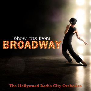 Hollywood Radio City Orchestra的專輯Shows Hits from Broadway