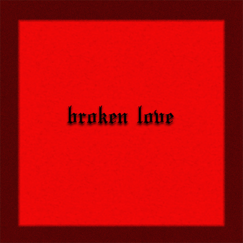 Broken Love