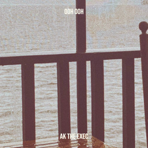 Listen to Ooh Ooh song with lyrics from AK THE EXEC