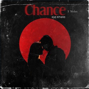 ดาวน์โหลดและฟังเพลง Chance พร้อมเนื้อเพลงจาก Kid Khela