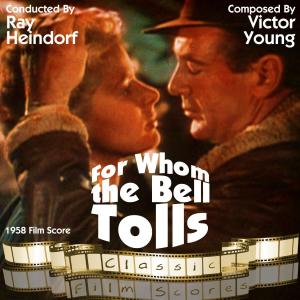 Ray Heindorf的专辑For Whom the Bell Tolls (1958 Film Score)