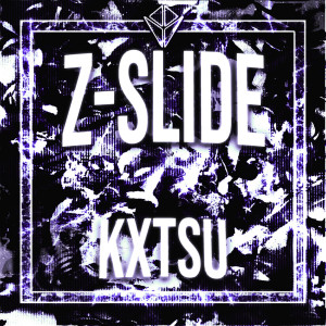收聽KXTSU的Z-SLIDE - Super Slowed歌詞歌曲