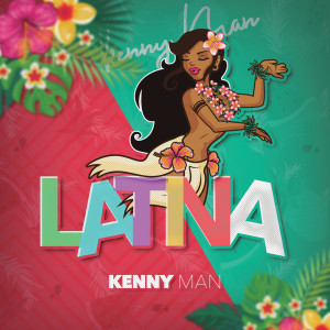 ดาวน์โหลดและฟังเพลง Latina พร้อมเนื้อเพลงจาก Kenny Man