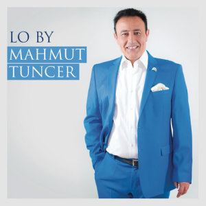 ดาวน์โหลดและฟังเพลง Lo Lo พร้อมเนื้อเพลงจาก Mahmut Tuncer