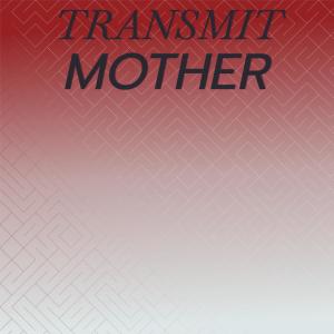 Various的专辑Transmit Mother