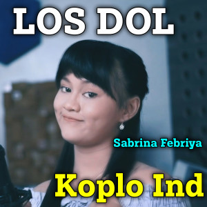 Dengarkan Los Dol lagu dari Koplo Ind dengan lirik