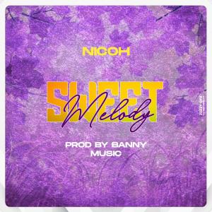 ดาวน์โหลดและฟังเพลง Sweet Melody พร้อมเนื้อเพลงจาก Nicoh