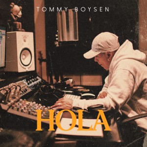 Dengarkan Hola lagu dari Tommy Boysen dengan lirik