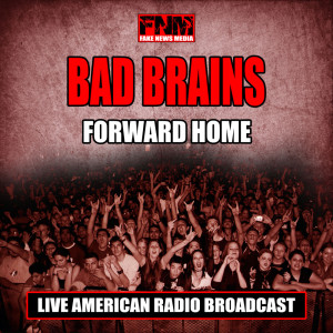 Album Forward Home (Live) oleh Bad Brains