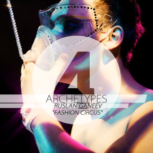 Album Archetypes 4 - Fashion Circus from Ruslan Ganeev
