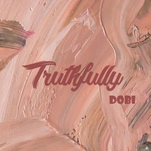 Album Truthfully oleh A1 TRIP