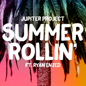 收聽Jupiter Project的Summer Rollin歌詞歌曲