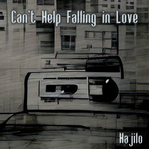 Album Can't Help Falling in Love oleh Hajilo