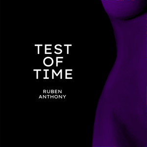 Album Test of Time (Explicit) from RUBEN ANTHONY