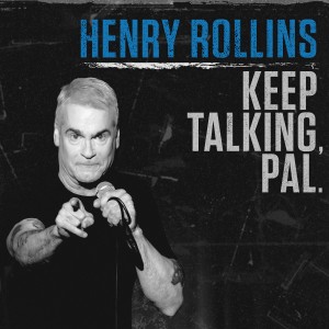 อัลบัม Keep Talking, Pal (Explicit) ศิลปิน Henry Rollins