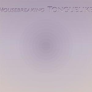 Album Housebreaking Tonguelike from Various