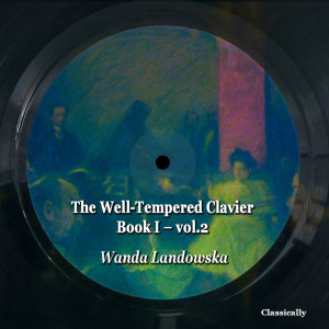 Wanda Landowska的專輯The Well-Tempered Clavier, Book I - , Vol. 2