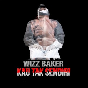 ดาวน์โหลดและฟังเพลง Kau Tak Sendiri พร้อมเนื้อเพลงจาก Wizz Baker