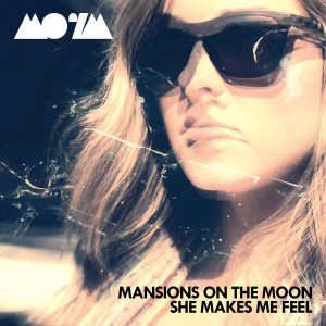 Mansions On The Moon的专辑She Makes Me Feel