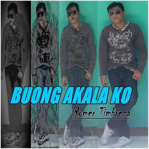 Listen to Buong Akala ko song with lyrics from Romer Timbreza