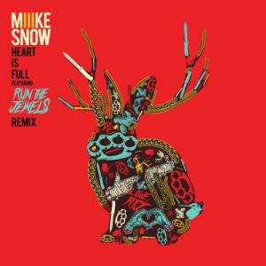 收聽Miike Snow的Heart Is Full (feat. Run The Jewels) [Remix] [Bonus Track] (Run The Jewels Remix)歌詞歌曲